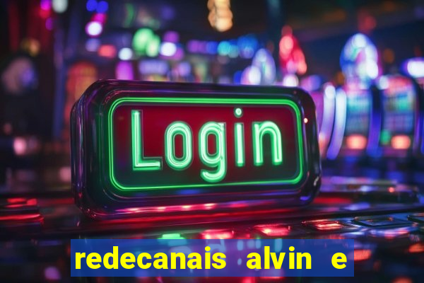 redecanais alvin e os esquilos